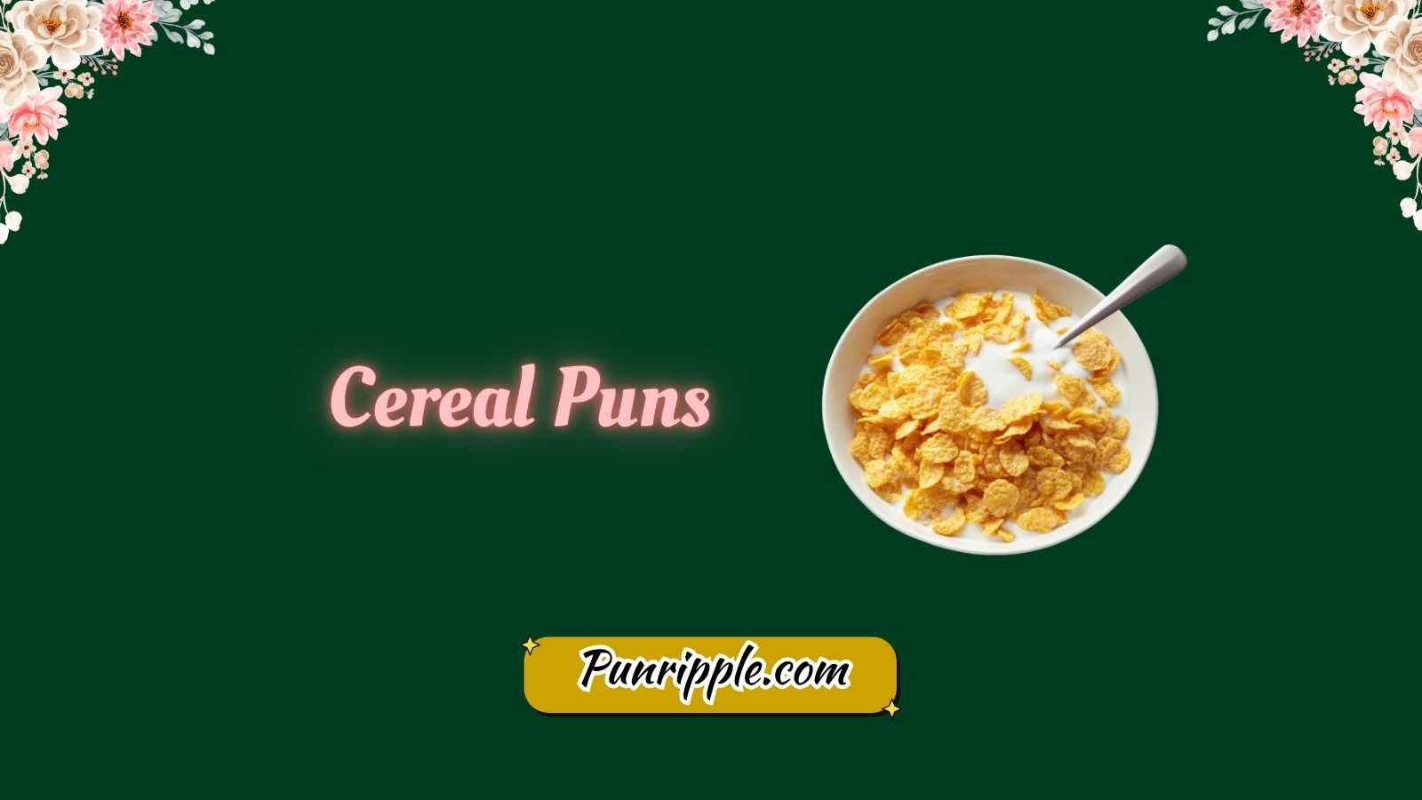 Cereal Puns