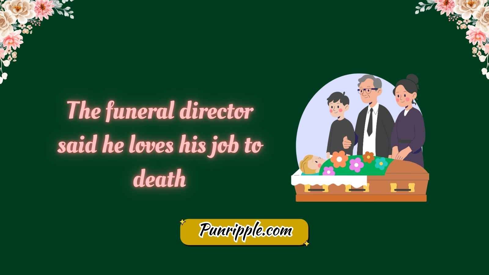 Funeral Director Puns