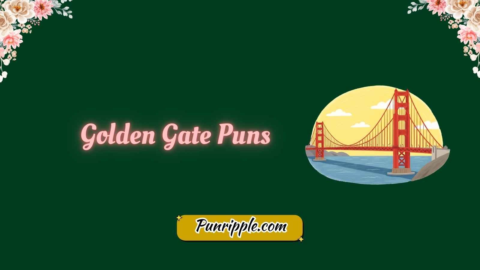 Golden Gate Puns