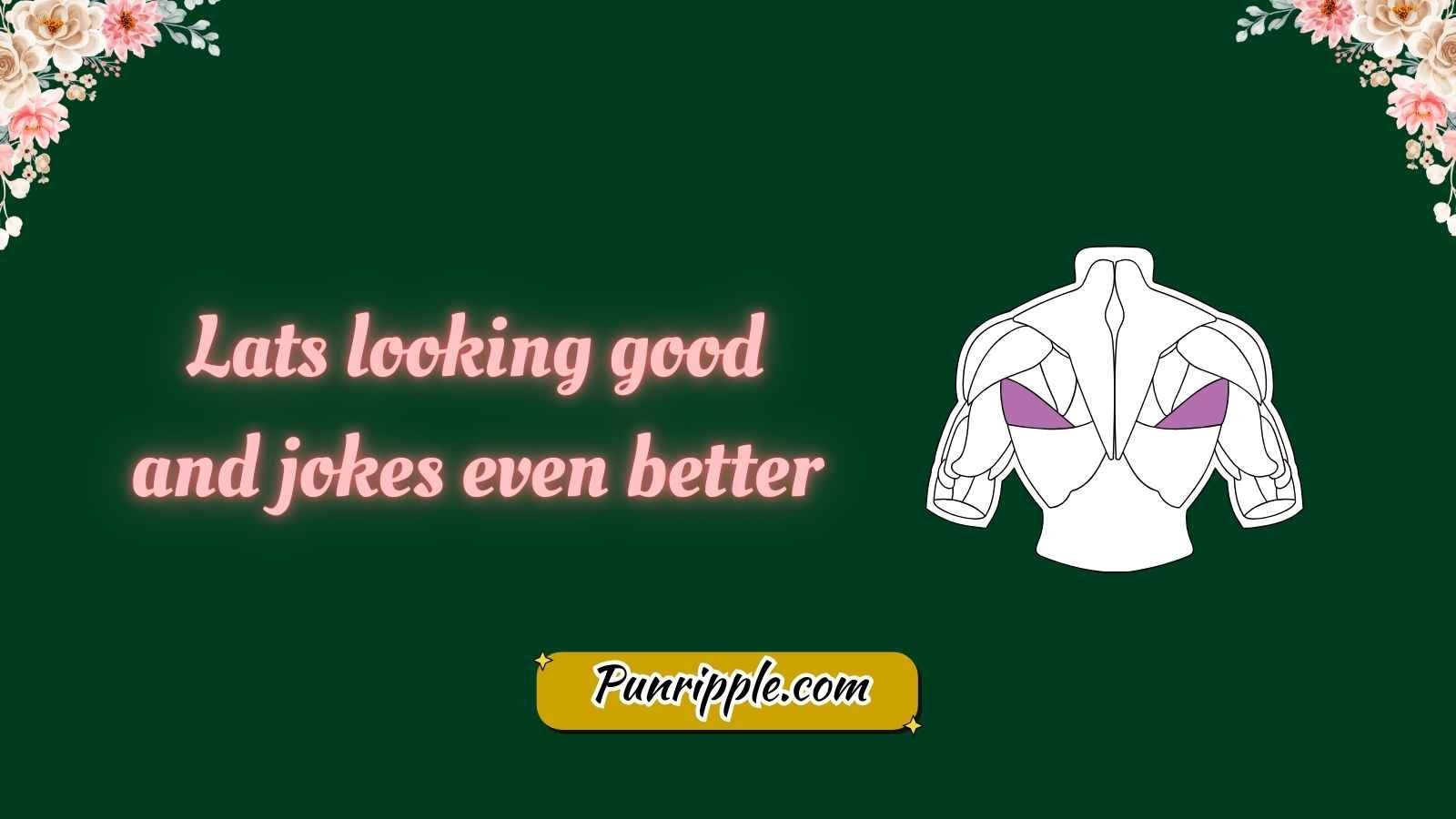 Latissimus Dorsi Puns